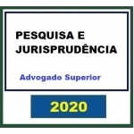 Pesquisa e Jurisprudência (Advogado Superior 2020)